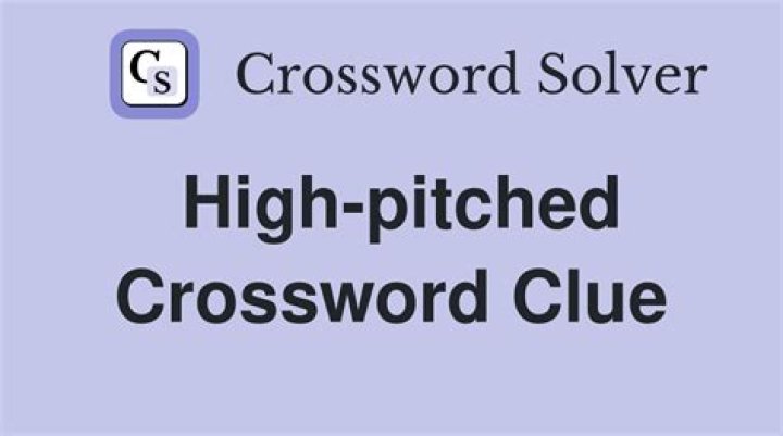 High-Pitched Words: Find The Right Crossword Answer