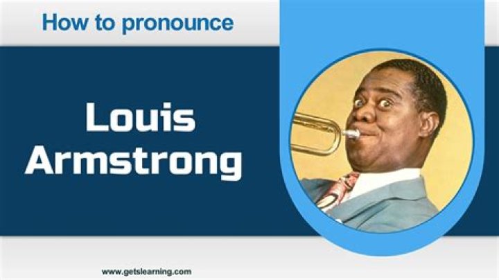 The Ultimate Guide To Pronouncing Louis Armstrong's Name