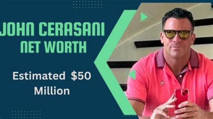 Unveiling The Wealth: John Cerasani Net Worth