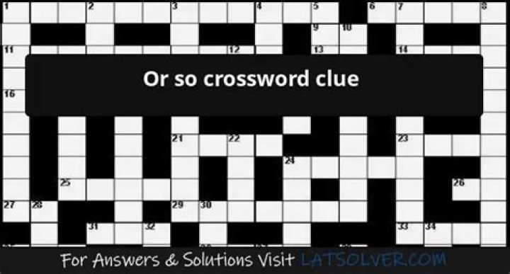 The Ultimate Guide To Solving "Or So" Crosswords