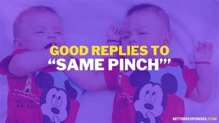 The Perfect Response To "Same Pinch": A Guide To Etiquette And Wit