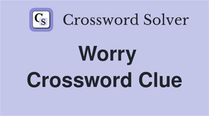 Unraveling The Worry Crossword Clue: A Comprehensive Guide